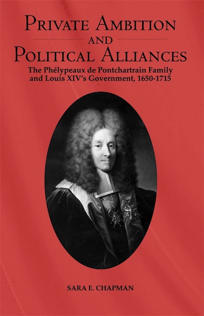 Book cover image for Private Ambition and Political Alliances in Louis XIV's Government ISBN: 9781580461535